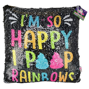 I'm So Happy I Poop Rainbows Flip Sequin Pillow - Sku BTS-KP3188