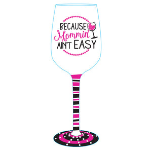 Mommin' Ain't Easy Hand Painted Wine Glass on sale at Bulk Toy Store